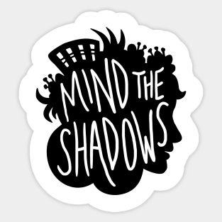 Mind the Shadows! Sticker